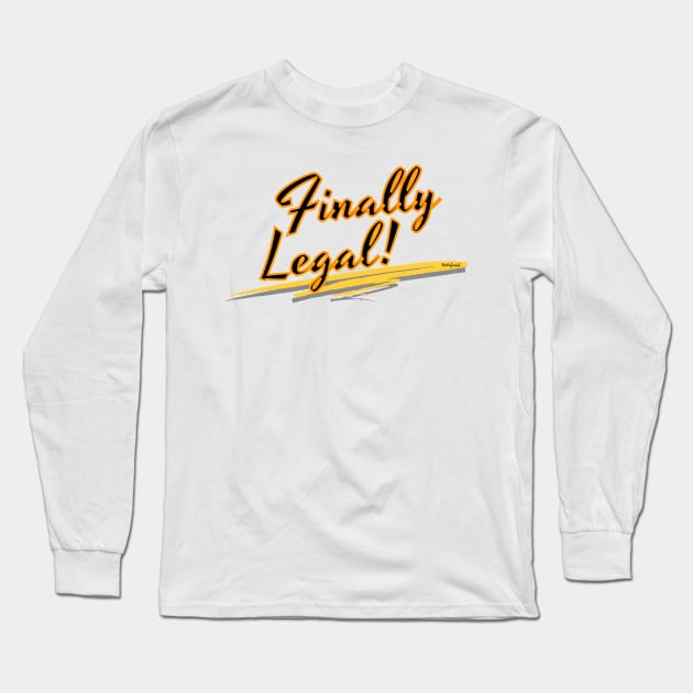 Finally Legal Long Sleeve T-Shirt by Variant Designer